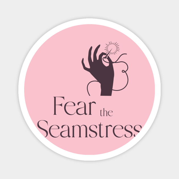 Fear the Seamstress Sewing Magnet by TV Dinners